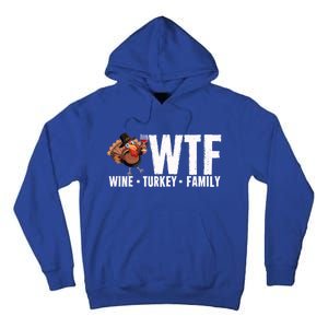 Wine Turkey Family Wtf Thanksgiving Day Funny Funny Gift Tall Hoodie