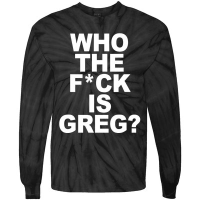 Who The Fuck Is Greg Political Tie-Dye Long Sleeve Shirt