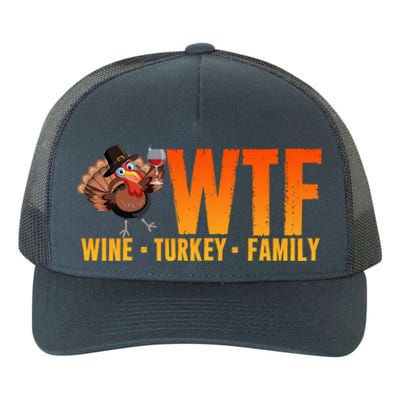 Wine Turkey Family Wtf Thanksgiving Day Funny Gift Yupoong Adult 5-Panel Trucker Hat