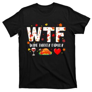 Wine Turkey Family Wtf Funny Thanksgiving Gift T-Shirt