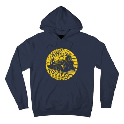 Who Tooted Funny Train Lover Cute Model Railroad Conductor Hoodie