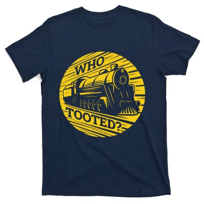 Who Tooted Funny Train Lover Cute Model Railroad Conductor T-Shirt