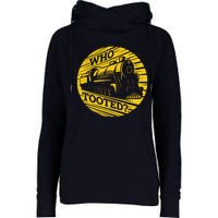 Who Tooted Funny Train Lover Cute Model Railroad Conductor Womens Funnel Neck Pullover Hood