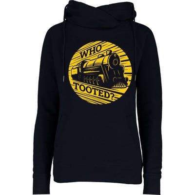 Who Tooted Funny Train Lover Cute Model Railroad Conductor Womens Funnel Neck Pullover Hood