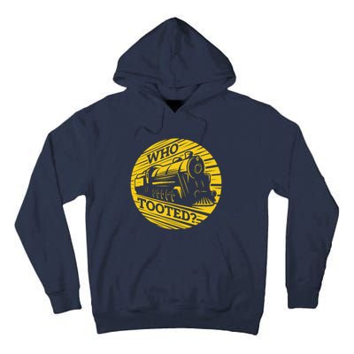 Who Tooted Funny Train Lover Cute Model Railroad Conductor Tall Hoodie