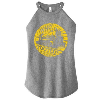 Who Tooted Funny Train Lover Cute Model Railroad Conductor Women's Perfect Tri Rocker Tank