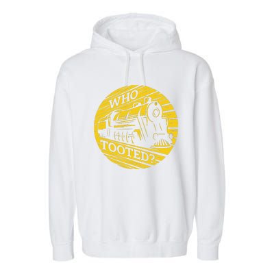 Who Tooted Funny Train Lover Cute Model Railroad Conductor Garment-Dyed Fleece Hoodie