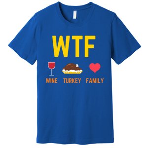 Wine Turkey Family Funny Thanksgiving Food Meaningful Gift Fall Season Gift Premium T-Shirt