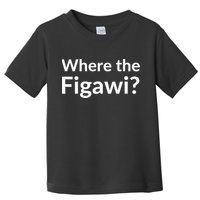 Where The Figawi Toddler T-Shirt
