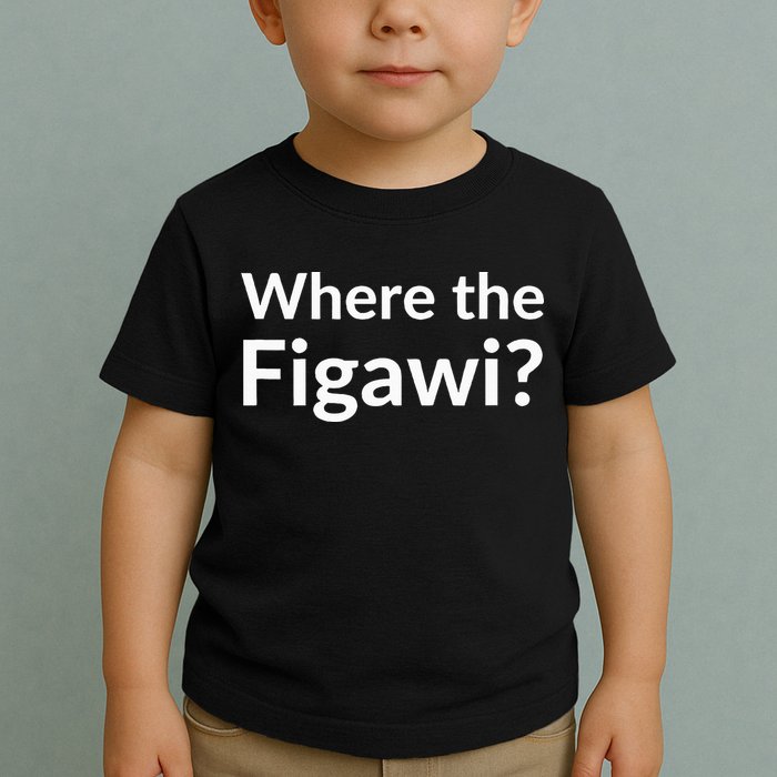 Where The Figawi Toddler T-Shirt