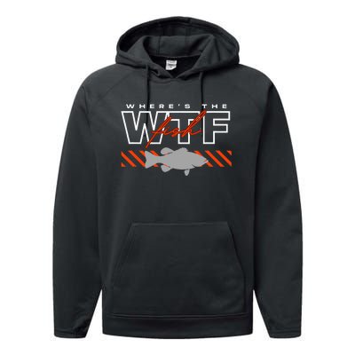 Wheres The Fish Wtf Funny Fishing Joke Performance Fleece Hoodie