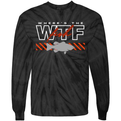 Wheres The Fish Wtf Funny Fishing Joke Tie-Dye Long Sleeve Shirt