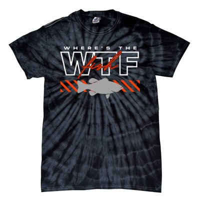 Wheres The Fish Wtf Funny Fishing Joke Tie-Dye T-Shirt