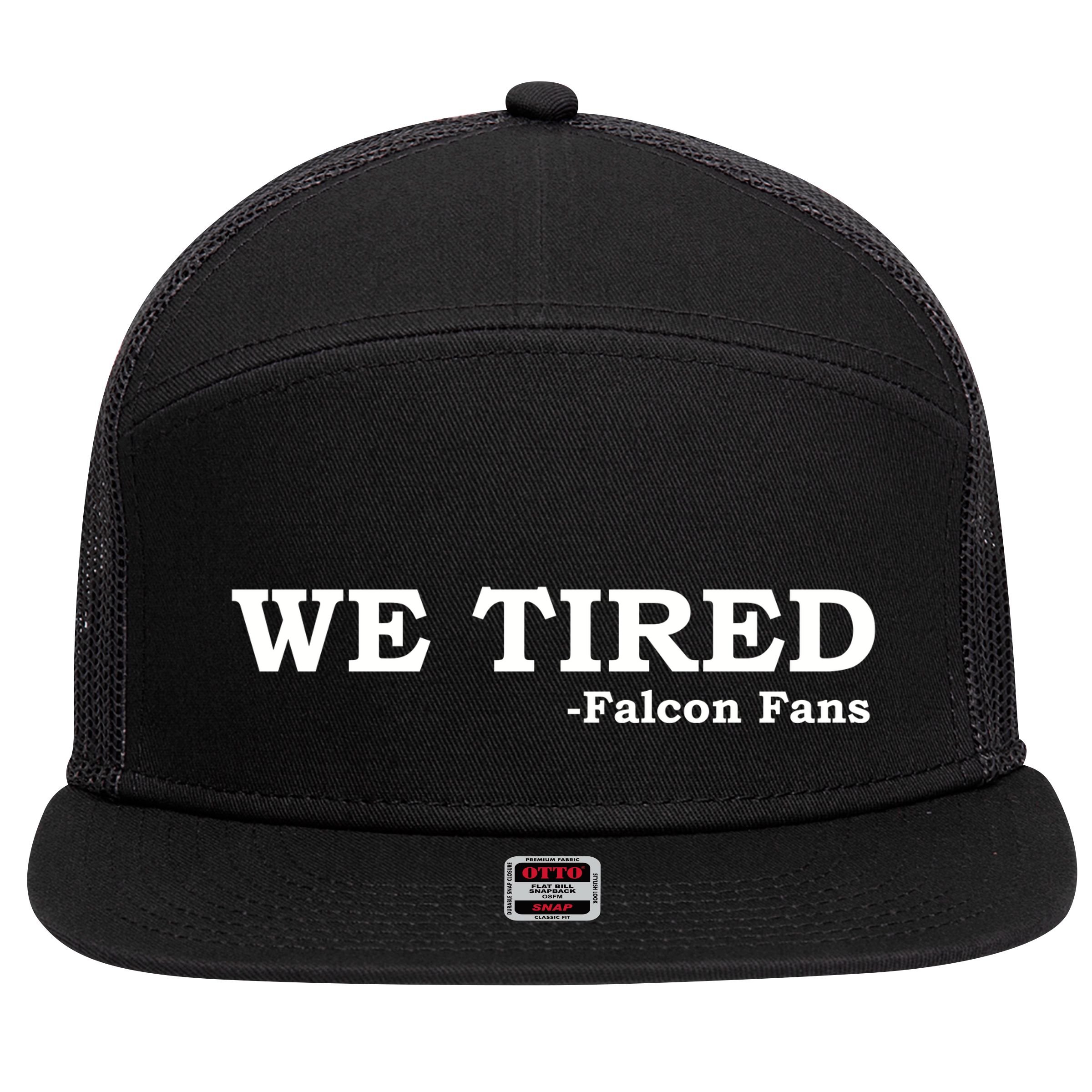 We Tired Falcon Fans 7 Panel Mesh Trucker Snapback Hat