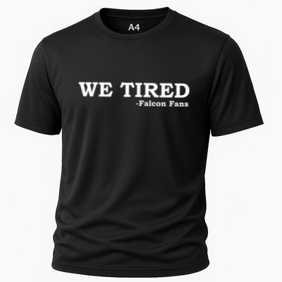 We Tired Falcon Fans Performance Shirt