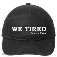 We Tired Falcon Fans 7-Panel Snapback Hat