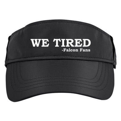 We Tired Falcon Fans Adult Drive Performance Visor
