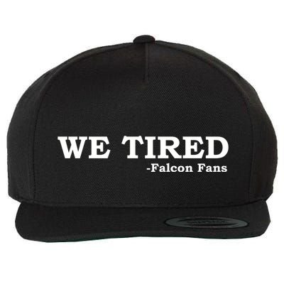 We Tired Falcon Fans Wool Snapback Cap