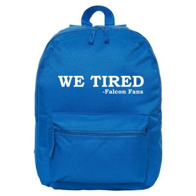 We Tired Falcon Fans 16 in Basic Backpack