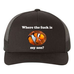 Where The Fuck Is My Son Funny Clownfish Yupoong Adult 5-Panel Trucker Hat