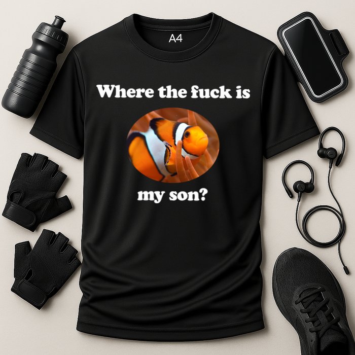 Where The Fuck Is My Son Funny Clownfish Cooling Performance Crew T-Shirt
