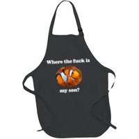 Where The Fuck Is My Son Funny Clownfish Apron