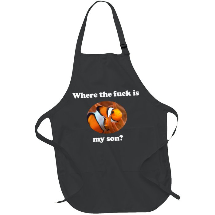 Where The Fuck Is My Son Funny Clownfish Apron