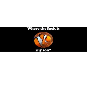 Where The Fuck Is My Son Funny Clownfish Bumper Sticker