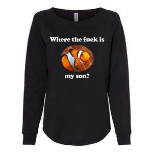 Where The Fuck Is My Son Funny Clownfish Womens California Wash Sweatshirt