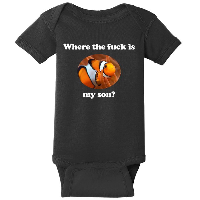 Where The Fuck Is My Son Funny Clownfish Baby Bodysuit