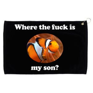 Where The Fuck Is My Son Funny Clownfish Grommeted Golf Towel