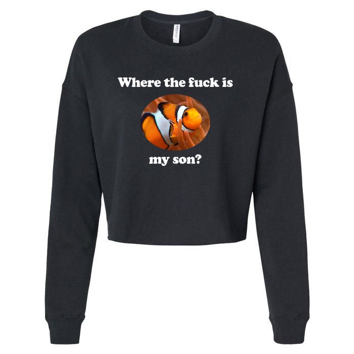 Where The Fuck Is My Son Funny Clownfish Cropped Pullover Crew