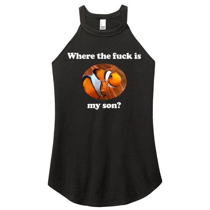 Where The Fuck Is My Son Funny Clownfish Women's Perfect Tri Rocker Tank