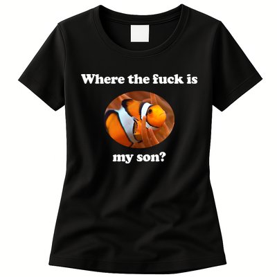 Where The Fuck Is My Son Funny Clownfish Womens T-Shirt