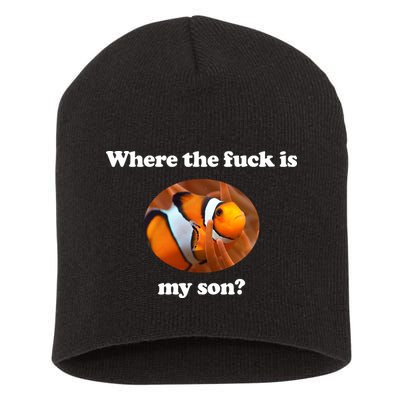 Where The Fuck Is My Son Funny Clownfish Short Acrylic Beanie