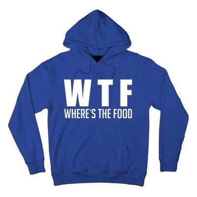 Wheres The Food Gift Funny Wtf Gift Tall Hoodie