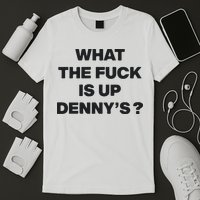 What The Fuck Is Up Dennys Blink T-Shirt