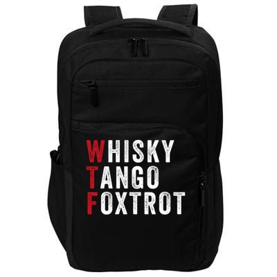 Whisky Tangos Foxtrots Funny Whisky Tango Foxtrot WTF Impact Tech Backpack