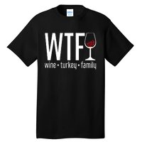 Wine Turkey Family Wtf Funny Thanksgiving Gift Tall T-Shirt