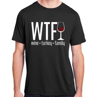 Wine Turkey Family Wtf Funny Thanksgiving Gift Adult ChromaSoft Performance T-Shirt