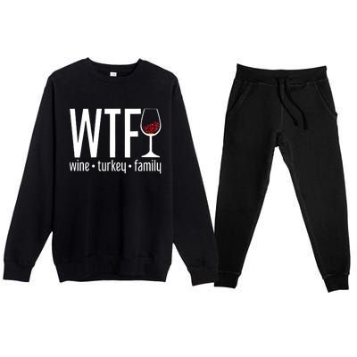 Wine Turkey Family Wtf Funny Thanksgiving Gift Premium Crewneck Sweatsuit Set