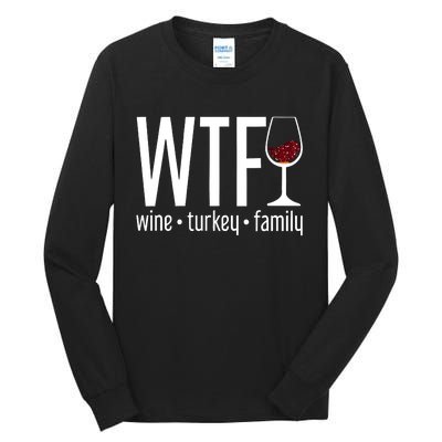 Wine Turkey Family Wtf Funny Thanksgiving Gift Tall Long Sleeve T-Shirt