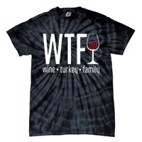 Wine Turkey Family Wtf Funny Thanksgiving Gift Tie-Dye T-Shirt