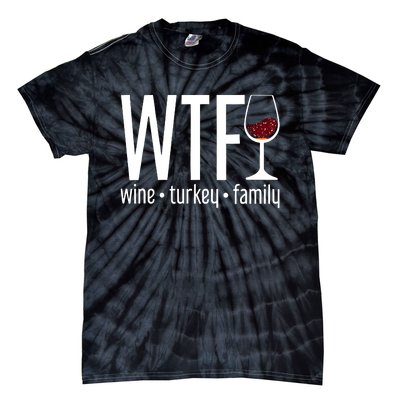 Wine Turkey Family Wtf Funny Thanksgiving Gift Tie-Dye T-Shirt