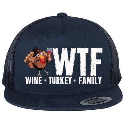 Wine Turkey Family Wtf Thanksgiving Day Funny Great Gift Flat Bill Trucker Hat