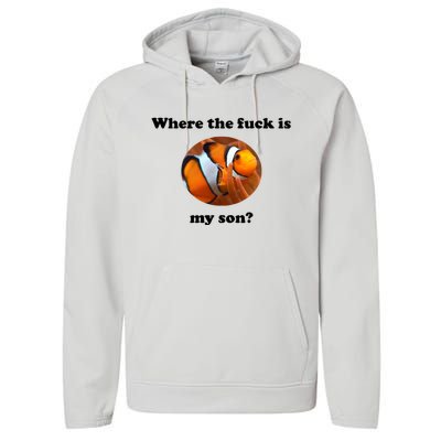 Where The Fuck Is My Son? Funny Performance Fleece Hoodie