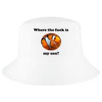 Where The Fuck Is My Son? Funny Cool Comfort Performance Bucket Hat