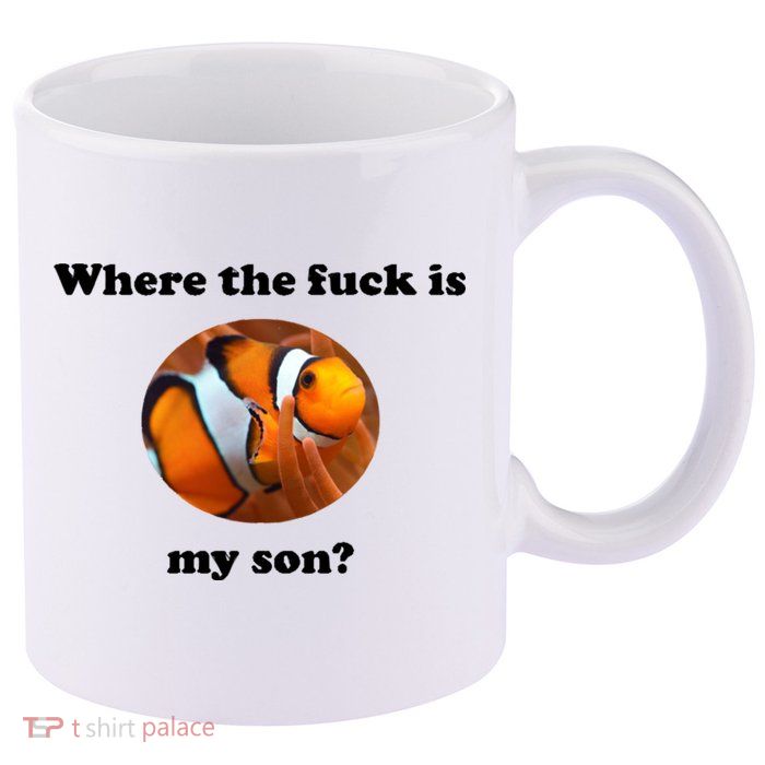 Where The Fuck Is My Son? Funny 11oz C Handle Ceramic Mug