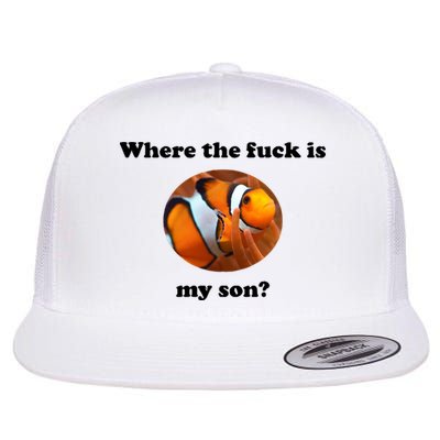 Where The Fuck Is My Son? Funny Flatbill Hat