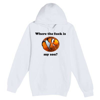 Where The Fuck Is My Son? Funny Premium Pullover Hoodie